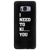 i Need To Kı You Samsung Galaxy S8 Plus