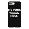 my pen is huge iPhone 8 Plus