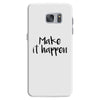 make it happen Samsung Galaxy S7