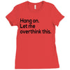 let me overthink this Ladies Fitted T-Shirt