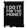 i do it for money shirt iPad 3 and 4 Case