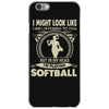 i might look like i'm playing softball iPhone 6/6s Case