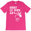sorry i'm such an ass T-Shirt