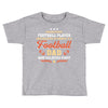 Behind Every Football Player Who Believes in Himself is a Football Dad Toddler T-shirt