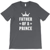 Father of a Prince-Son of a King T-Shirt