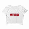and chill Crop Top