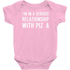 i'm in a serious relationship with pizza Baby Onesie