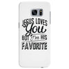 jesus loves you but i'm his favorite Samsung Galaxy S7 Edge