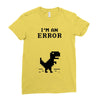I'm an Error Ladies Fitted T-Shirt