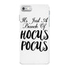 It's Just A Bunch Of Hocus Pocus iPhone 7 Case