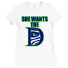 she wants the d seattle Ladies Fitted T-Shirt