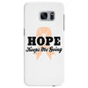 Hope Keeps Me Going Samsung Galaxy S7 Edge