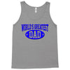 world greatest dad Tank Top