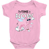 the time is now Baby Onesie
