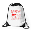 mom i love you more everyday Drawstring Bags