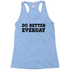 do better everday Racerback Tank