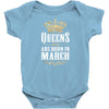 Queens Are Born In March Infant Clothing