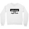 employee of the friggin month Crewneck Sweatshirt