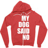 my dog said no! Zipper Hoodie