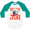 quit your job! 3/4 Sleeve Shirt