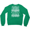 Real Kings Are Born On December 27 Crewneck Sweatshirt