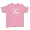 nice is nice Youth Tee