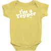 I'm A Tepper Baby Onesie