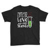 Made With Lots Of Love And a Little Science Youth Tee