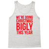 we're doing christmas bigly this year Tank Top