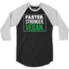 faster stronger vegan 3/4 Sleeve Shirt
