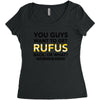 You Guys Want To Get Rufus Back Or What Sametimeless Women's Triblend Scoop T-shirt