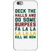 deck the halls and do some burpees iPhone 6/6s Case