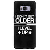 i don't get older, i level up Samsung Galaxy S8 Plus