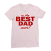 is the best dad ever Ladies Fitted T-Shirt