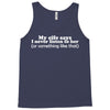 my wife says i never listen to her Tank Top