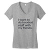 hoodrat stuff with my friends Women's V-Neck T-Shirt