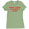 sorry ladies my daddy's taken Ladies Fitted T-Shirt
