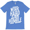 Work Hard, Stay Humble T-Shirt