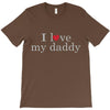 i love my daddy T-Shirt