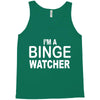 binge watcher Tank Top