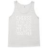 Cheese Is The Glue Tank Top