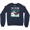 the ocean is calling Crewneck Sweatshirt