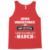 never underestimate an old man who was born in march Tank Top