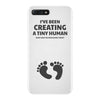 I've Been Creating A Tiny Human What Have You Been Doing Today iPhone 7 Plus Case