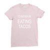 eating tacos Ladies Fitted T-Shirt