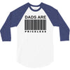 dads are priceless   dad t shirt 3/4 Sleeve Shirt