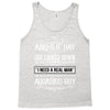 And 8th Day God Look Down So God Made A Aquarius Guy Tank Top