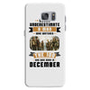 Never Underestimate A Man Who Watches The 100 And Was Born in December Samsung Galaxy S7