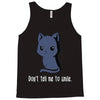 don't tell me to smile Tank Top