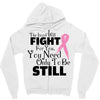 the lord will fight for you, you need only to be still Zipper Hoodie